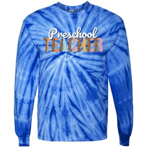 Preschool Teacher Leopard Back To School Preschool Meaningful Gift Tie-Dye Long Sleeve Shirt