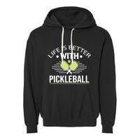 Pickleball T Life Is Better With Pickleball Garment-Dyed Fleece Hoodie