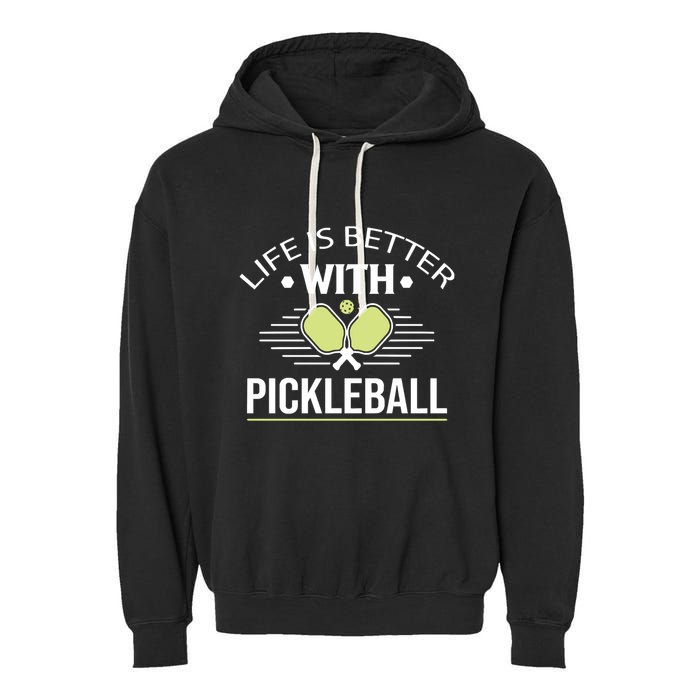 Pickleball T Life Is Better With Pickleball Garment-Dyed Fleece Hoodie