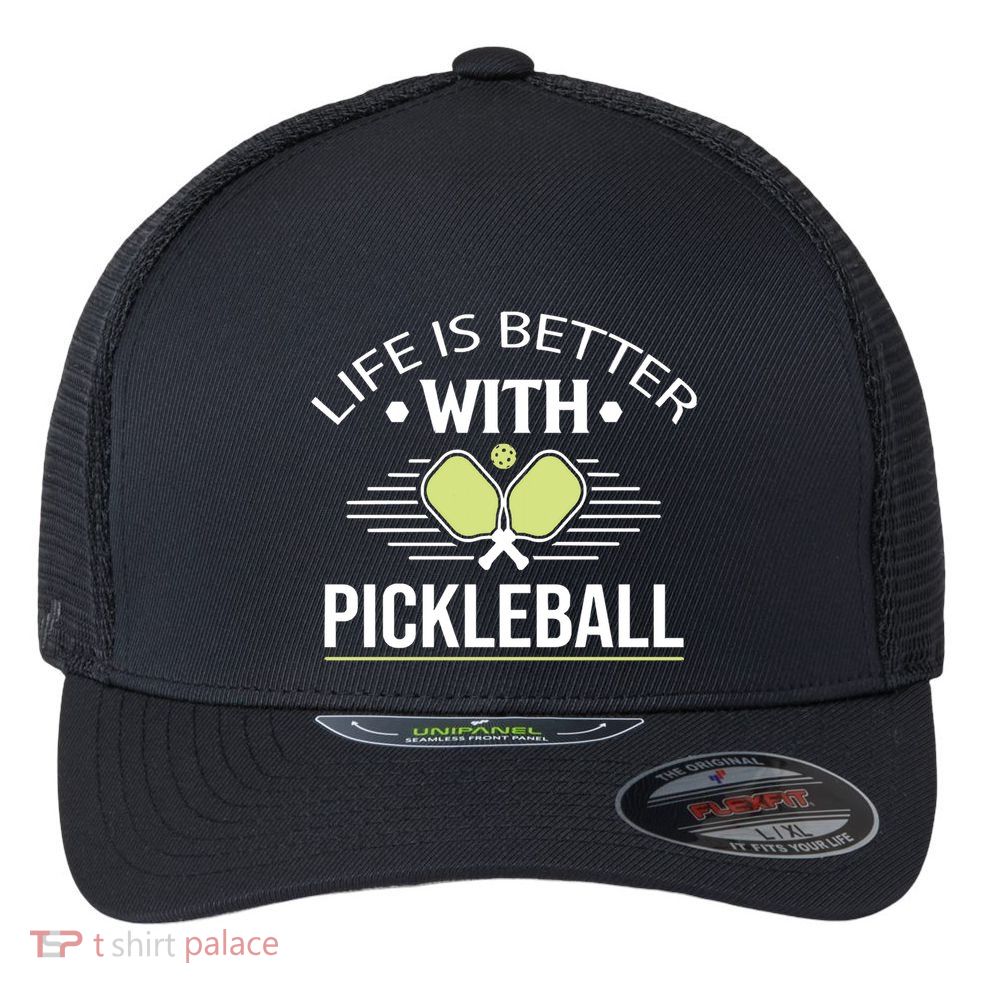Pickleball T Life Is Better With Pickleball Flexfit Unipanel Trucker Cap