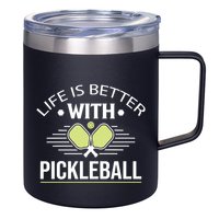 Pickleball T Life Is Better With Pickleball 12oz Stainless Steel Coffee Mug