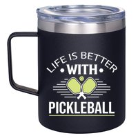 Pickleball T Life Is Better With Pickleball 12oz Stainless Steel Coffee Mug
