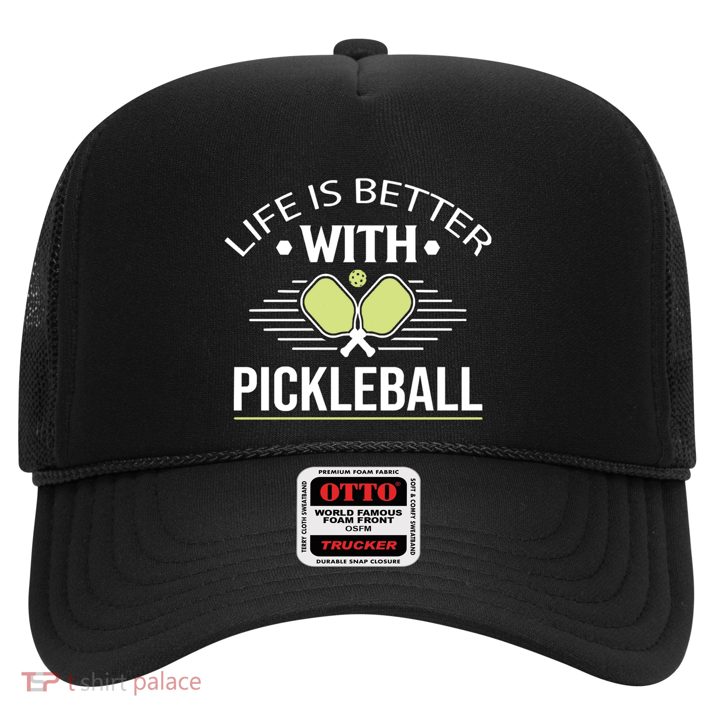 Pickleball T Life Is Better With Pickleball Trucker Hat