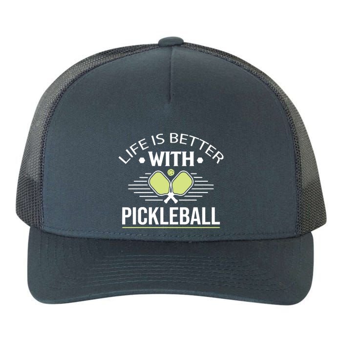 Pickleball T Life Is Better With Pickleball Yupoong Adult 5-Panel Trucker Hat