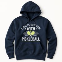 Pickleball T Life Is Better With Pickleball Hoodie