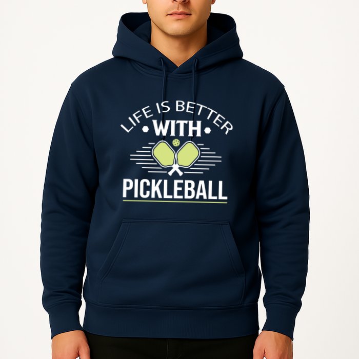 Pickleball T Life Is Better With Pickleball Hoodie