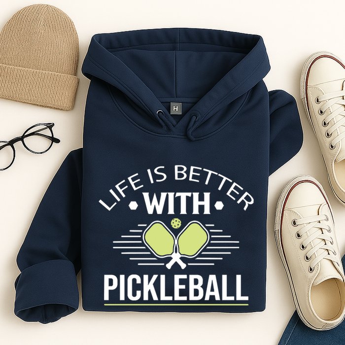 Pickleball T Life Is Better With Pickleball Hoodie