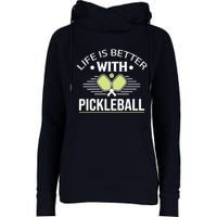 Pickleball T Life Is Better With Pickleball Womens Funnel Neck Pullover Hood