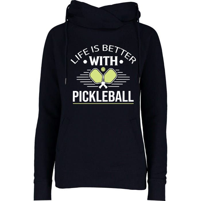 Pickleball T Life Is Better With Pickleball Womens Funnel Neck Pullover Hood