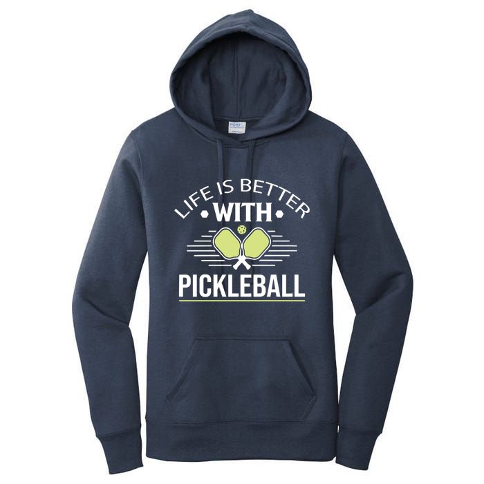 Pickleball T Life Is Better With Pickleball Women's Pullover Hoodie
