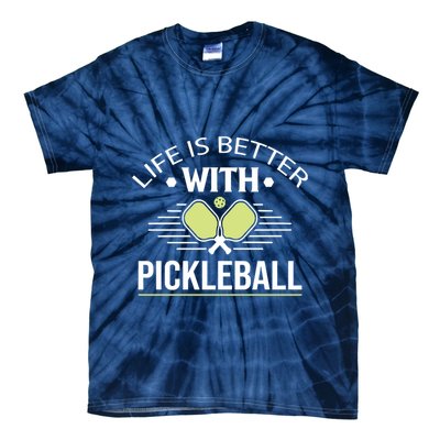 Pickleball T Life Is Better With Pickleball Tie-Dye T-Shirt