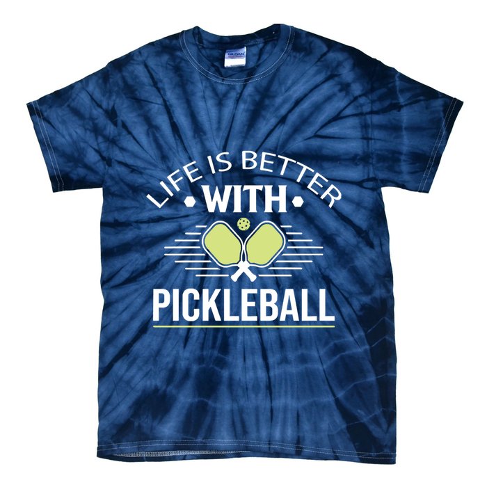 Pickleball T Life Is Better With Pickleball Tie-Dye T-Shirt