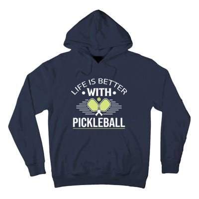 Pickleball T Life Is Better With Pickleball Tall Hoodie
