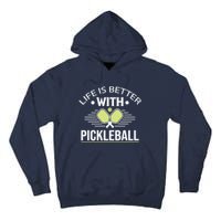 Pickleball T Life Is Better With Pickleball Tall Hoodie