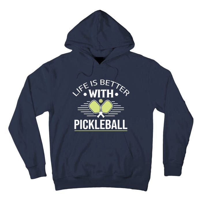 Pickleball T Life Is Better With Pickleball Tall Hoodie