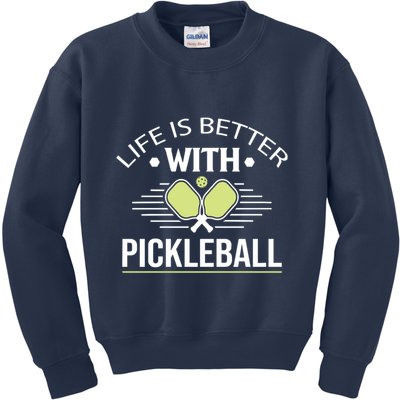 Pickleball T Life Is Better With Pickleball Kids Sweatshirt