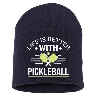 Pickleball T Life Is Better With Pickleball Short Acrylic Beanie
