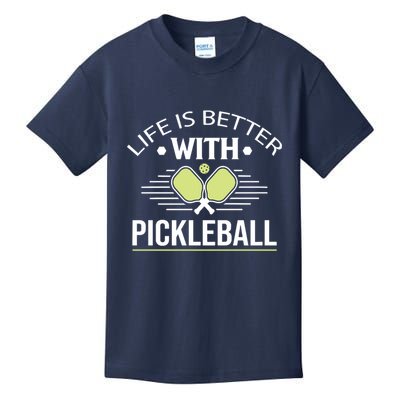 Pickleball T Life Is Better With Pickleball Kids T-Shirt
