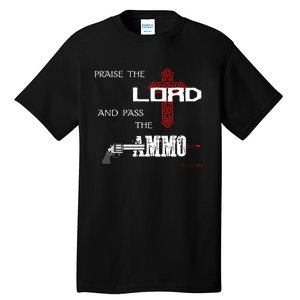 Praise The Lord And Pass The Ammo Hoodie Patriotic Usa Trump Tall T-Shirt