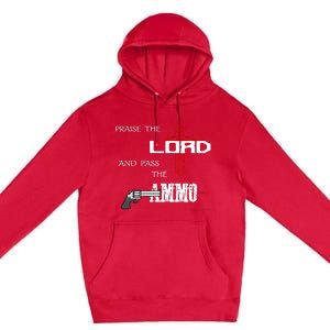 Praise The Lord And Pass The Ammo Hoodie Patriotic Usa Trump Premium Pullover Hoodie