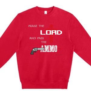 Praise The Lord And Pass The Ammo Hoodie Patriotic Usa Trump Premium Crewneck Sweatshirt