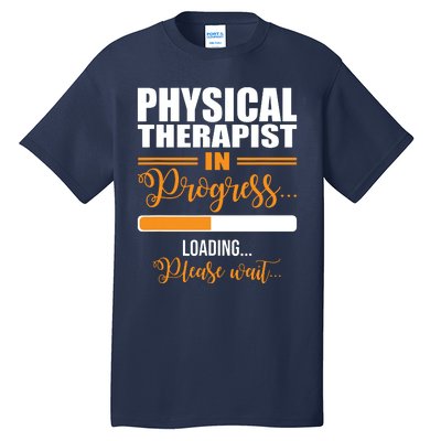 Physical Therapist Loading Please Wait Future Funny PT Gifts Tall T-Shirt