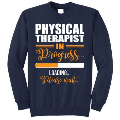 Physical Therapist Loading Please Wait Future Funny PT Gifts Tall Sweatshirt