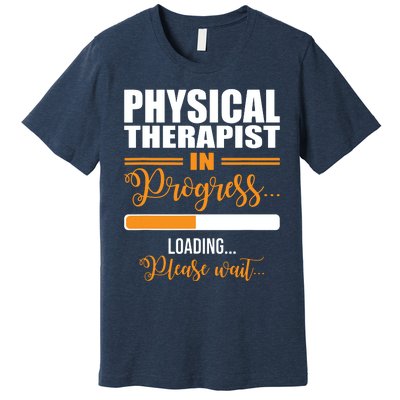 Physical Therapist Loading Please Wait Future Funny PT Gifts Premium T-Shirt