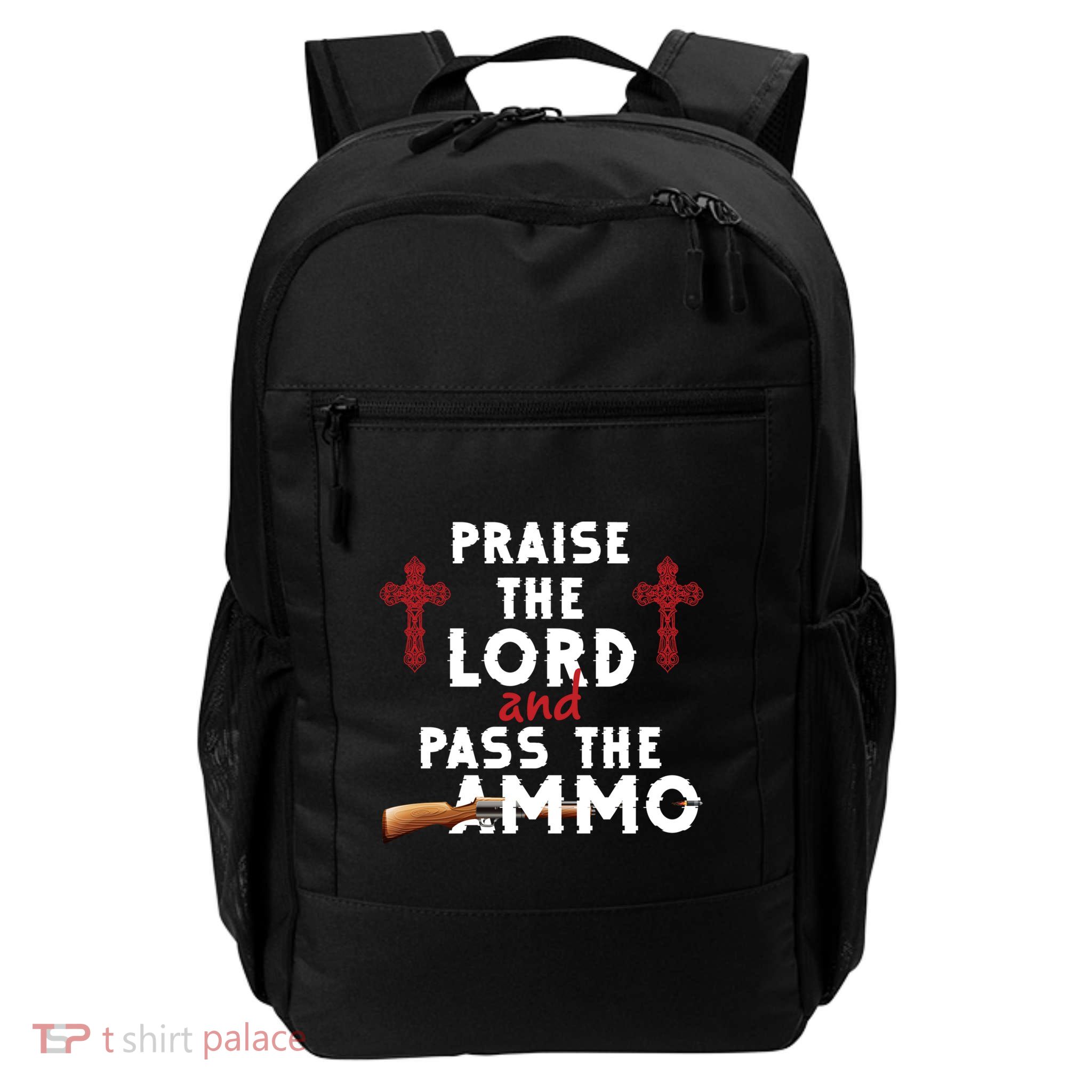Praise The Lord And Pass The Ammo Ammunition Patriotic Trump Gift Backpack