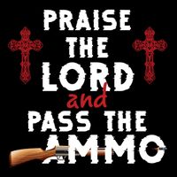 Praise The Lord And Pass The Ammo Ammunition Patriotic Trump Gift Mug