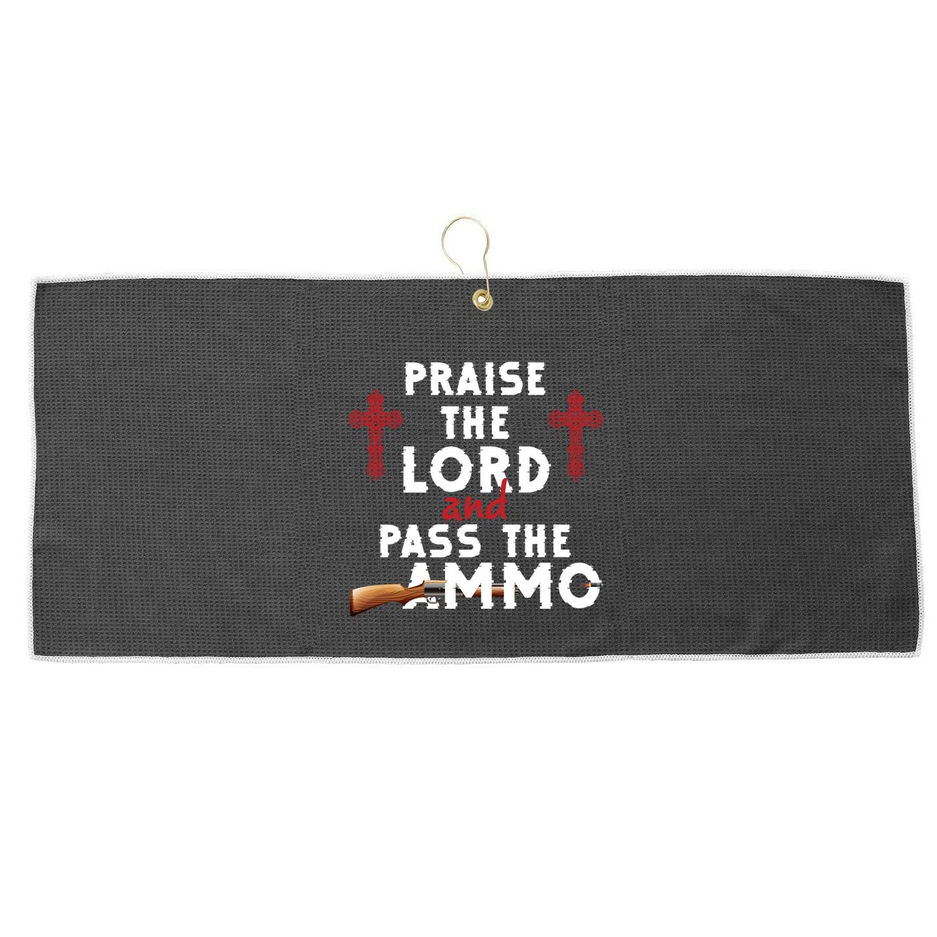 Praise The Lord And Pass The Ammo Ammunition Patriotic Trump Gift Large Microfiber Waffle Golf Towel
