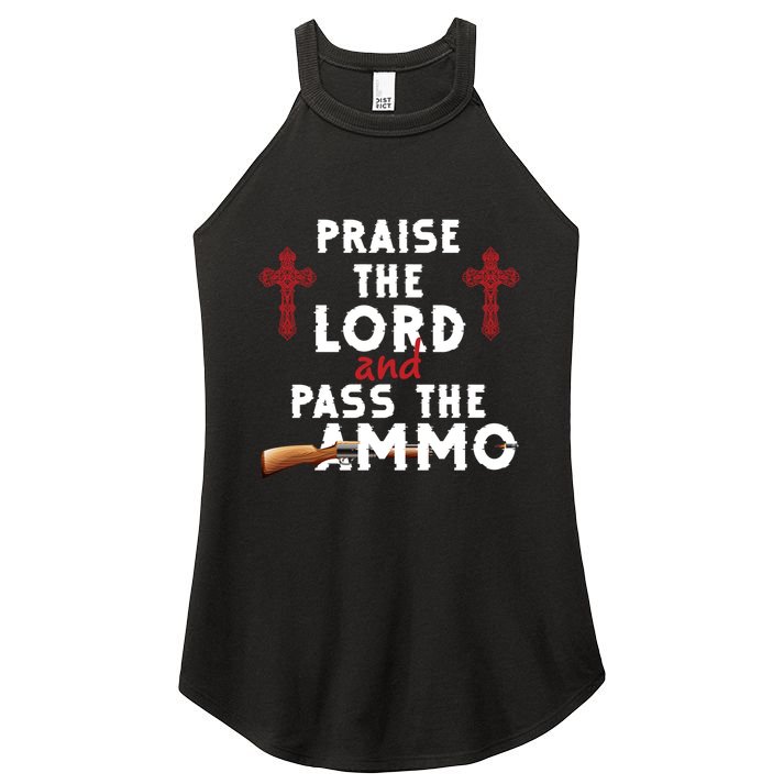 Praise The Lord And Pass The Ammo Ammunition Patriotic Trump Gift Women's Perfect Tri Rocker Tank