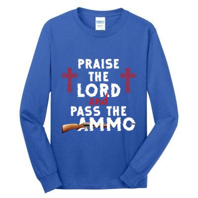 Praise The Lord And Pass The Ammo Ammunition Patriotic Trump Gift Tall Long Sleeve T-Shirt