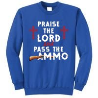 Praise The Lord And Pass The Ammo Ammunition Patriotic Trump Gift Tall Sweatshirt