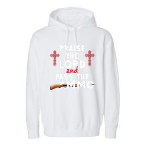 Praise The Lord And Pass The Ammo Ammunition Patriotic Trump Gift Garment-Dyed Fleece Hoodie