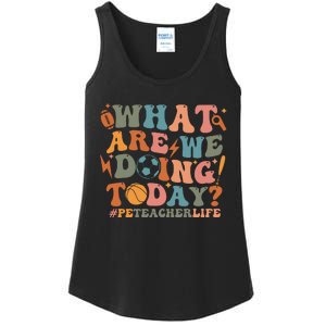 Pe Teacher Life What Are We Doing Today Ladies Essential Tank