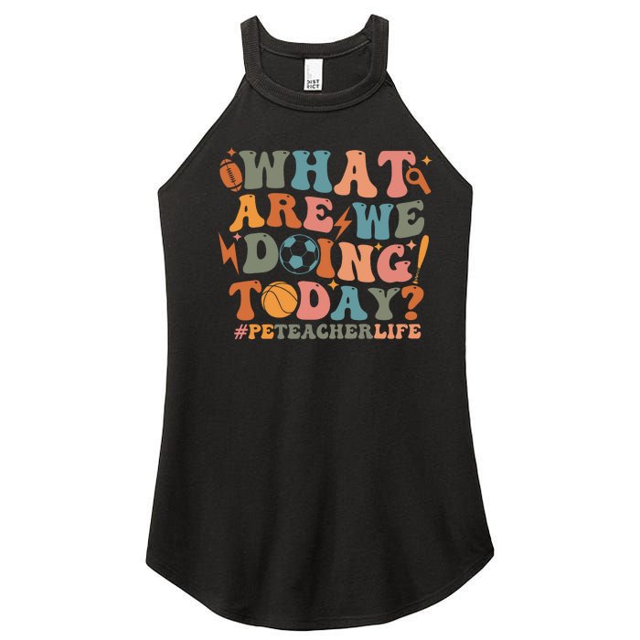 Pe Teacher Life What Are We Doing Today Women's Perfect Tri Rocker Tank