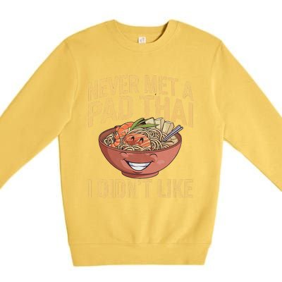 Pad Thai Lover Funny Humor Food Text Joke Loves Pad Thai Premium Crewneck Sweatshirt