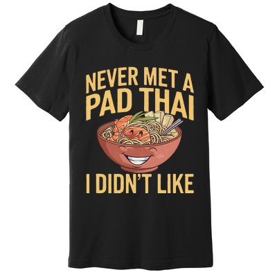 Pad Thai Lover Funny Humor Food Text Joke Loves Pad Thai Premium T-Shirt