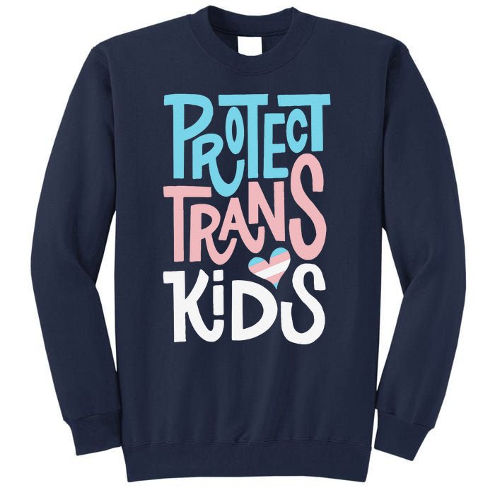 Protect Transg Lgbt Pride Tall Sweatshirt