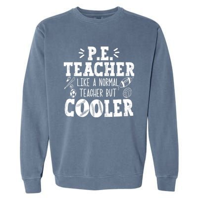 PE Teacher Like A Normal Teacher But Cooler Garment-Dyed Sweatshirt