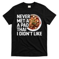 Pad Thai Lover Funny Humor Food Text Joke Loves Pad Thai T-Shirt