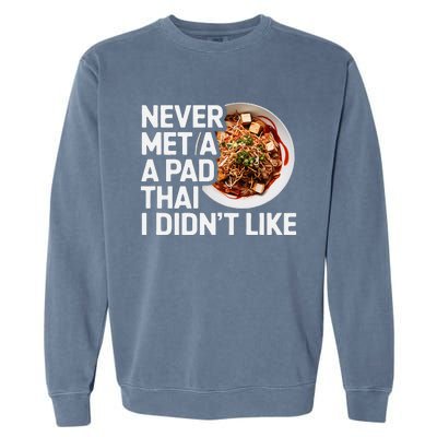 Pad Thai Lover Funny Humor Food Text Joke Loves Pad Thai Garment-Dyed Sweatshirt