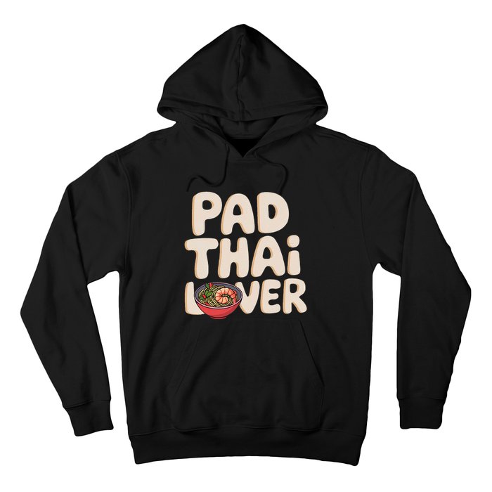 Pad Thai Lover Funny Humor Food Text Joke Loves Pad Thai Hoodie