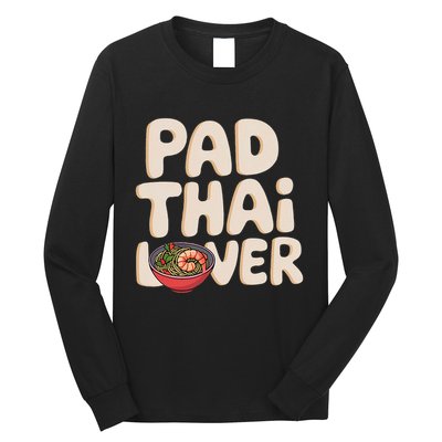 Pad Thai Lover Funny Humor Food Text Joke Loves Pad Thai Long Sleeve Shirt