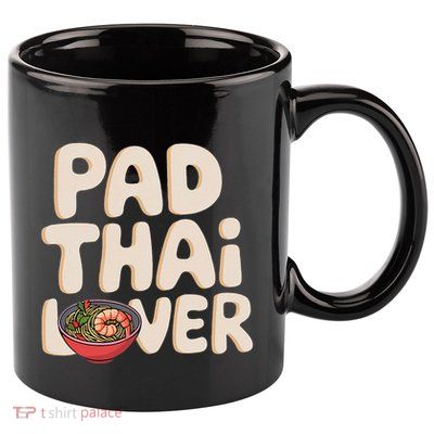 Pad Thai Lover Funny Humor Food Text Joke Loves Pad Thai 11oz C Handle Ceramic Mug