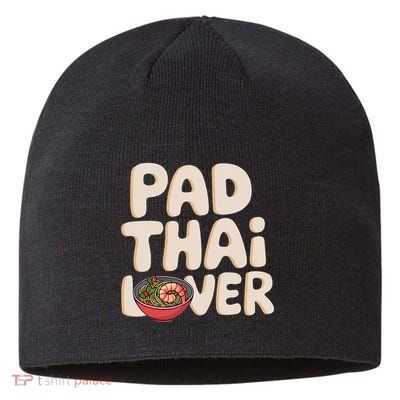 Pad Thai Lover Funny Humor Food Text Joke Loves Pad Thai Sustainable Beanie