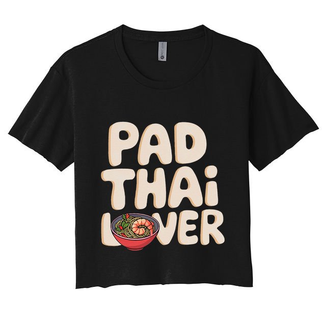 Pad Thai Lover Funny Humor Food Text Joke Loves Pad Thai Crop Top