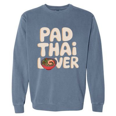 Pad Thai Lover Funny Humor Food Text Joke Loves Pad Thai Garment-Dyed Sweatshirt