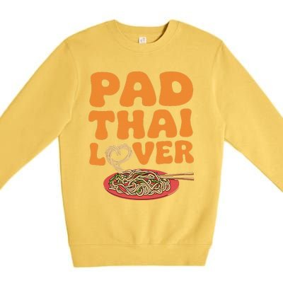 Pad Thai Lover Funny Humor Food Text Joke Loves Pad Thai Premium Crewneck Sweatshirt